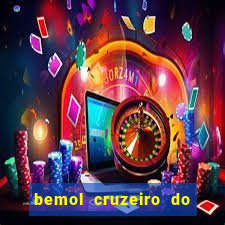 bemol cruzeiro do sul acre